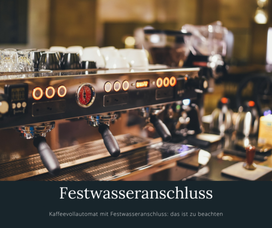 Kaffeevollautomat mit Festwasseranschluss